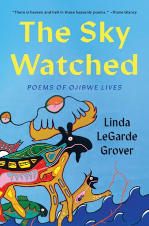 The Sky Watched by Linda LeGarde Grover