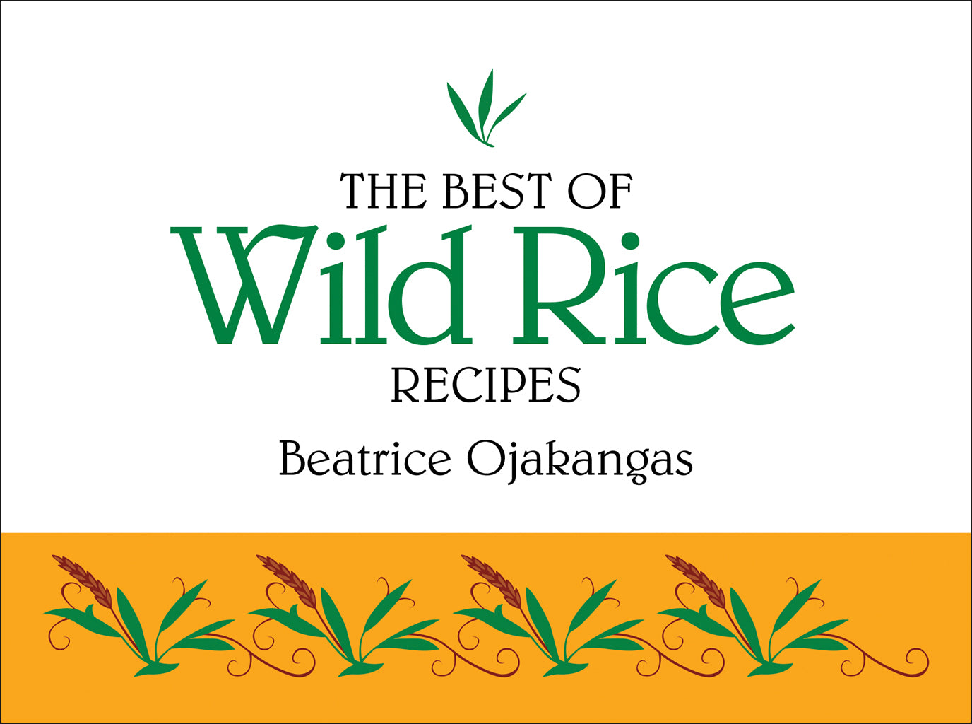 The Best of Wild Rice Recipes; Ojakangas