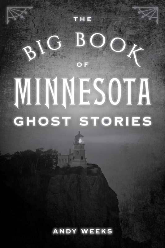 Big Book of Minnesota Ghost Stories by Andy Weeks || Minnesota Made Gifts