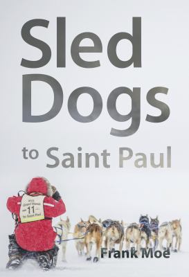 Sled Dogs to Saint Paul; Moe
