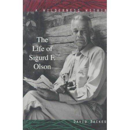 Wilderness Within: The Life of Sigurd F. Olson; Backes
