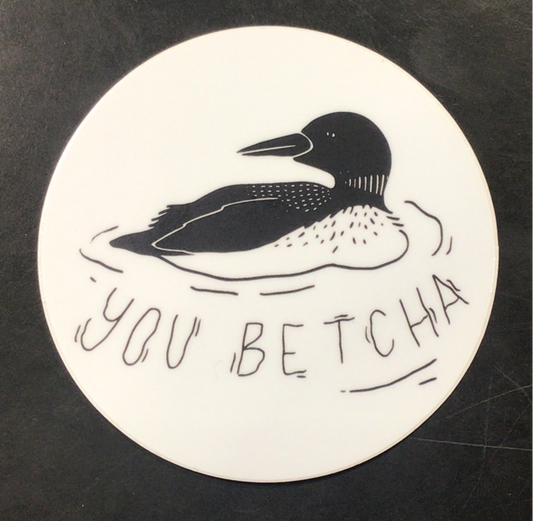 You Betcha Loon Sticker