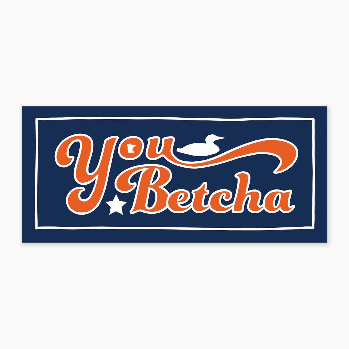 You Betcha - 3" Art Sticker