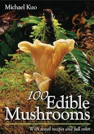 100 Edible Mushrooms With Tested Recipes; Kuo