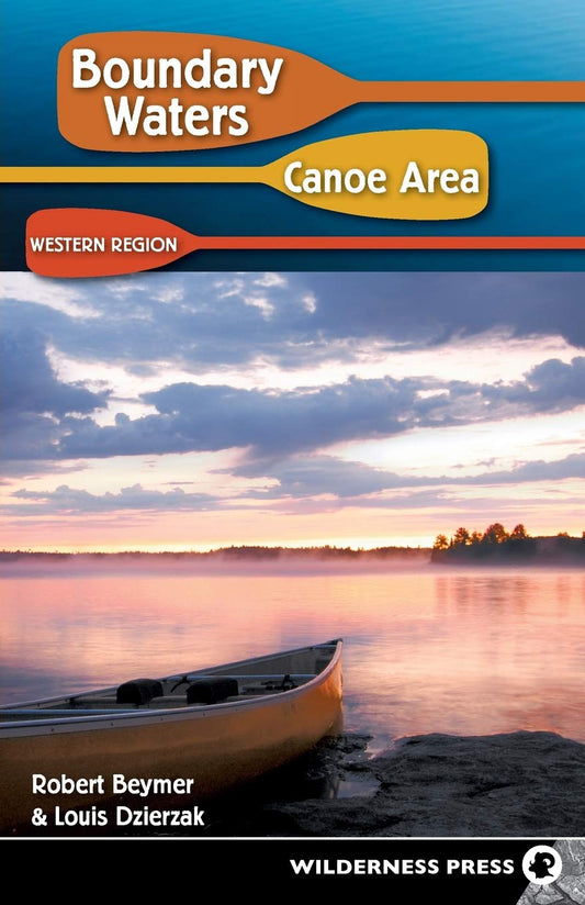Wilderness Press Boundary Waters Canoe Area: Western Region; Beymer/Dzierzak