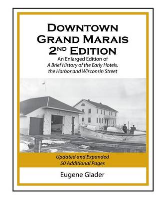 Downtown Grand Marais Vol. 1 2nd Edition; Glader