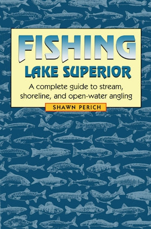 Fishing Lake Superior by Shawn Perich
