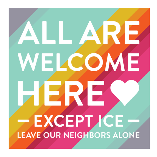 All Are Welcome Here - Except Ice || Minnesota Made Gifts