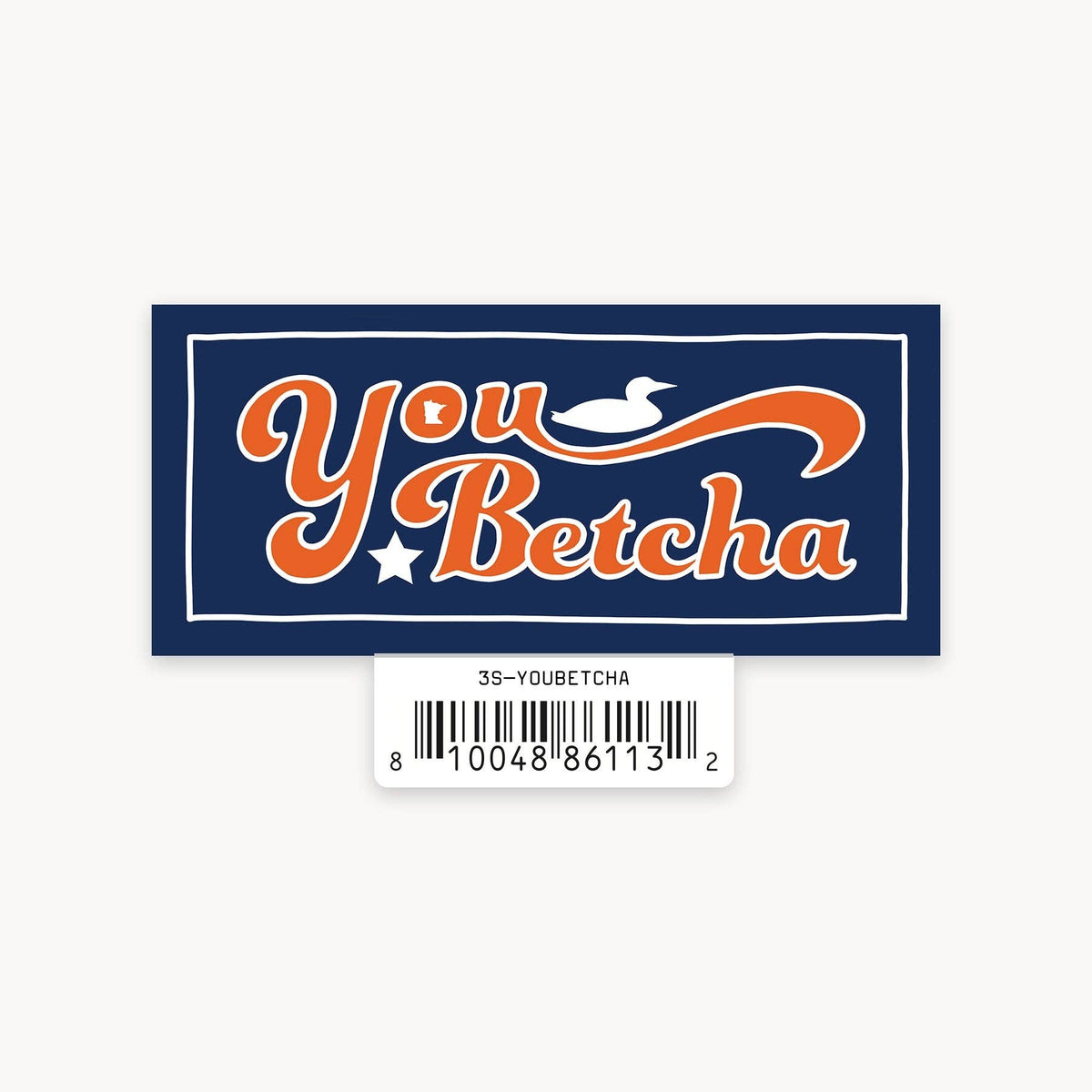 You Betcha - 3" Art Sticker