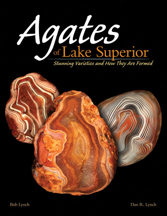 Agates of Lake Superior, Stunning Varieties & How they are Formed; Lynch