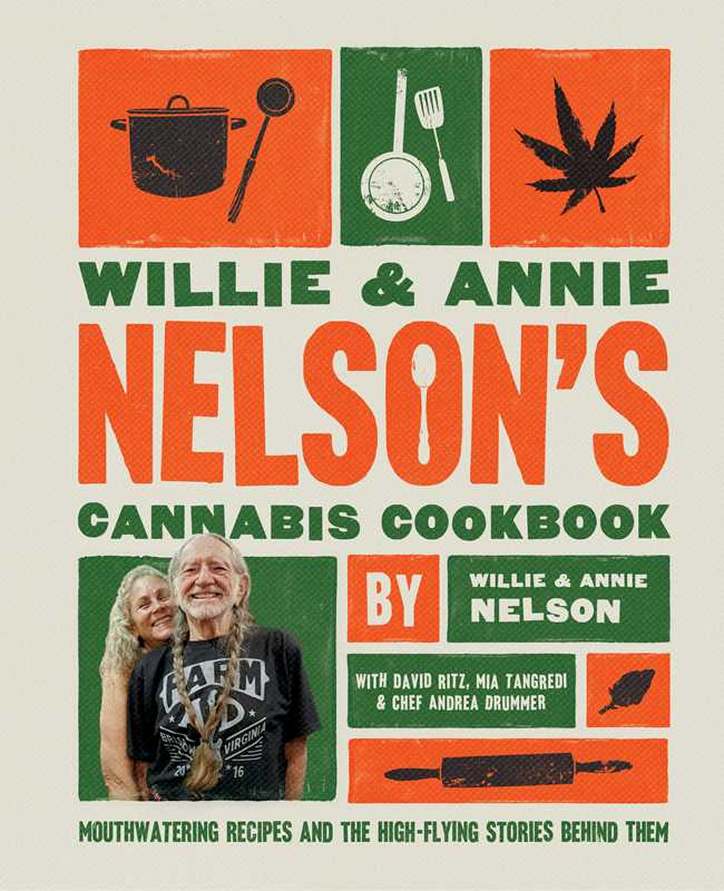 Willie and Annie Nelson's Cannabis Cookbook by Willie Nelson